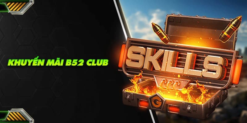 Tổng quan về Khuyến mãi B52club